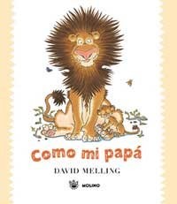 Como Mi Papa/ Like My Dad (Spanish Edition)