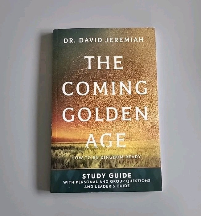 The Coming Golden Age KINGDOM READY Bible Study Guide by Dr David Jeremiah