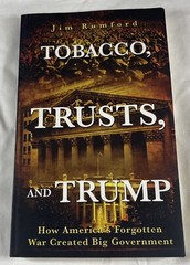Tobacco, Trusts, and Trump: How America’s Forgotten War Created Big Government,