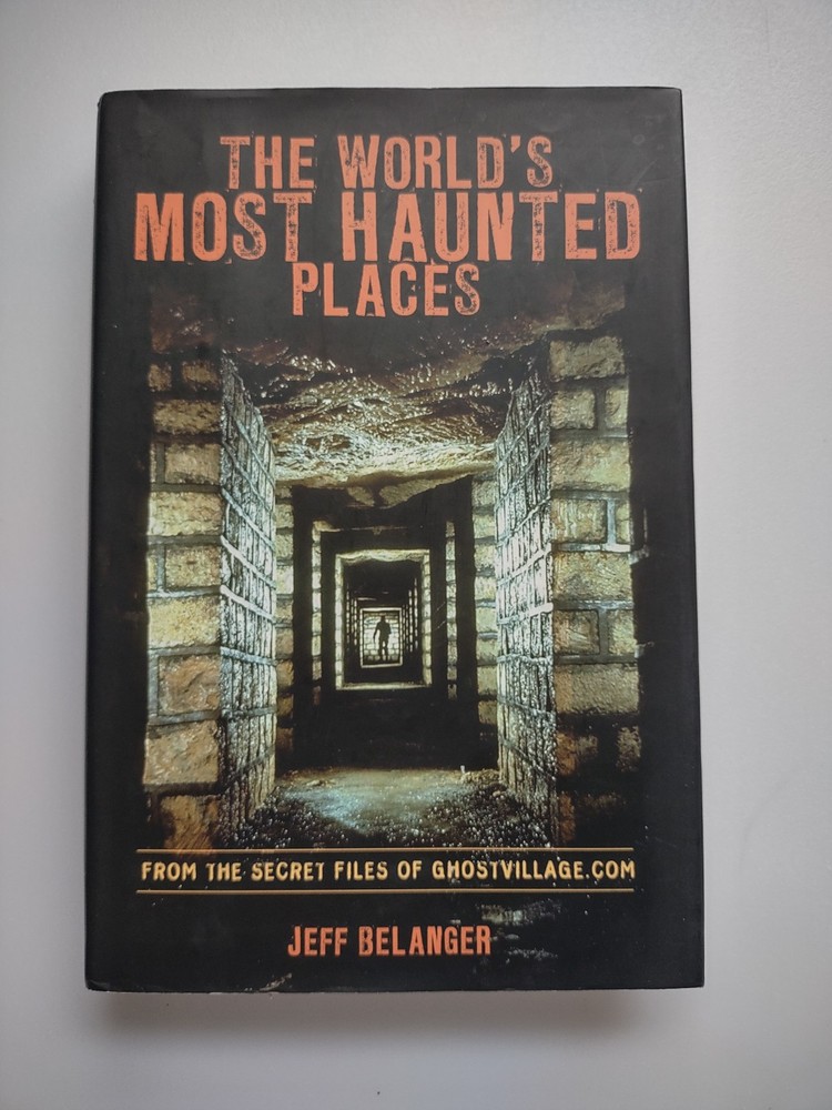 World’s Most Haunted Places, Jeff Belanger – International Ghost Stories
