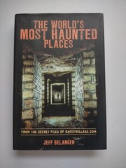 World’s Most Haunted Places, Jeff Belanger – International Ghost Stories