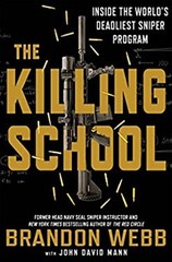 The Killing School : Inside the World’s Deadliest Sniper Program