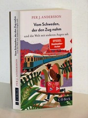 Per J. Andersson Vom Schweden der den Zug nahm & die Welt mit anderen Augen sah