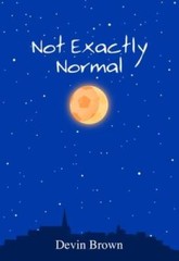 Not Exactly Normal – Paperback By Brown, Devin – VERY GOOD