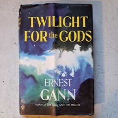 Twilight for the Gods Ernest Gann Sloane Historical Fiction 1956 HC 212 Pages