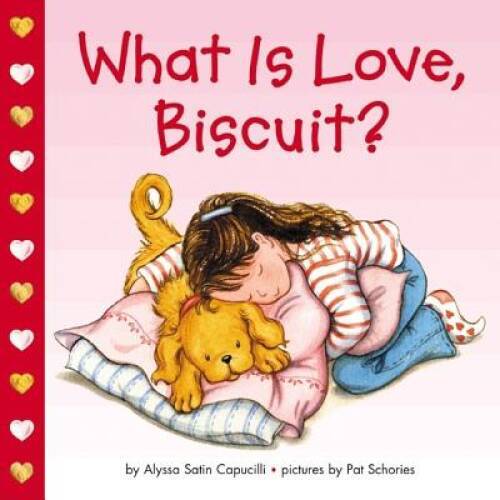 What Is Love, Biscuit? – Board book By Capucilli, Alyssa Satin – VERY GOOD