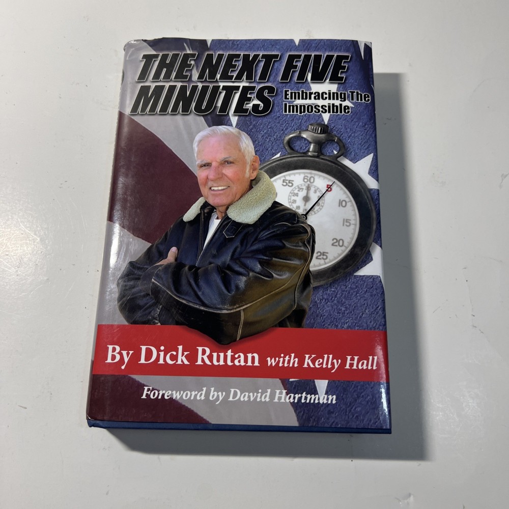 Signed: Next Five Minutes: Embracing the Impossible by Dick Rutan VG