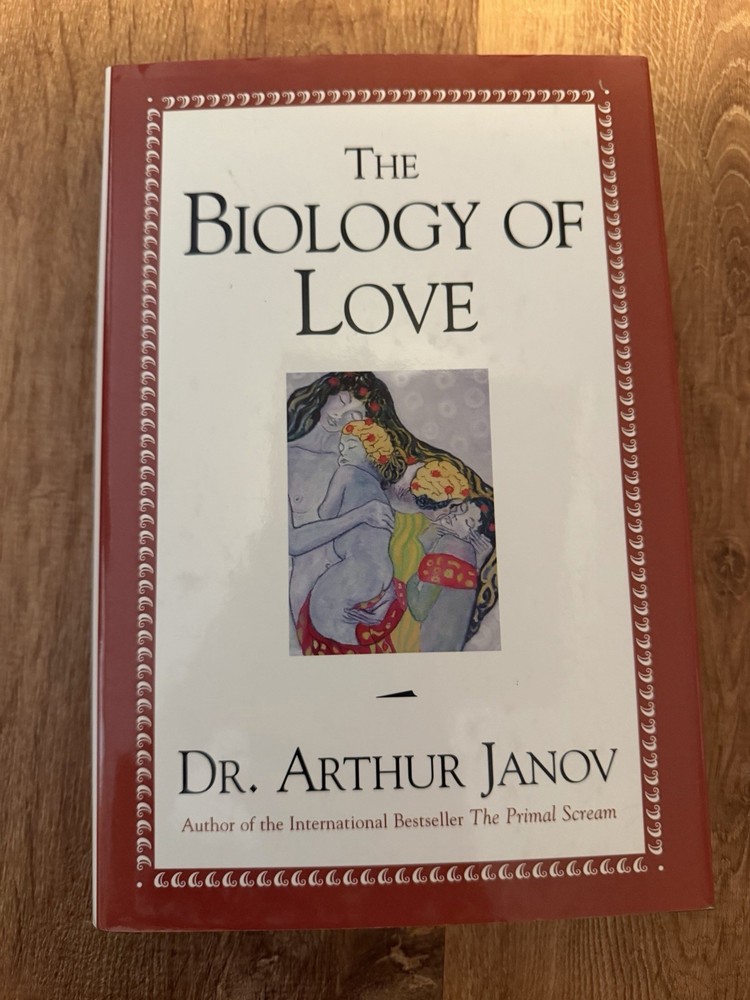 Biology of Love by Arthur Janov (2000, Hardcover)