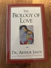 Biology of Love by Arthur Janov (2000, Hardcover)