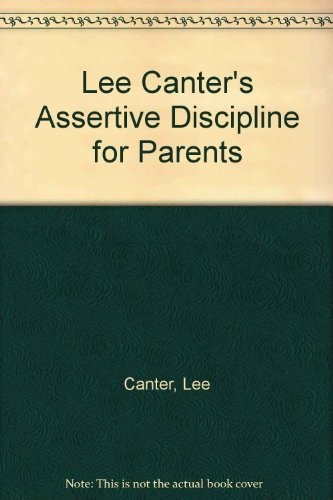LEE CANTER’S ASSERTIVE DISCIPLINE FOR PARENTS By Marlene Canter – Hardcover *VG*