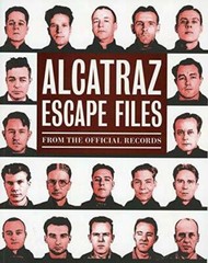 Alcatraz Escape Files: From the Official Records – Unknown Binding – GOOD