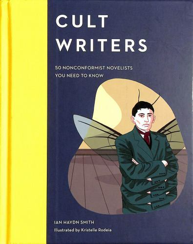 Cult Writers: 50 Nonconformist Novelists You Need to Know by Ian Haydn Smith