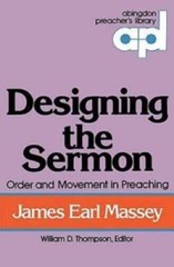 Designing the Sermon: Order and Movement in Preaching (Abingdon Prea – VERY GOOD