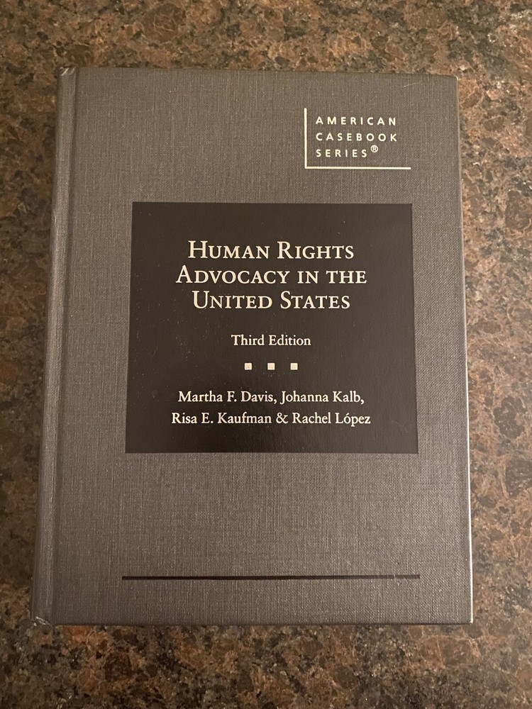 Human Rights Advocacy in the United States (American Casebook Series) 3rd Editio