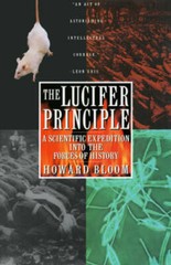 The Lucifer Principle: A Scientific Expedition into the Forces of History – GOOD