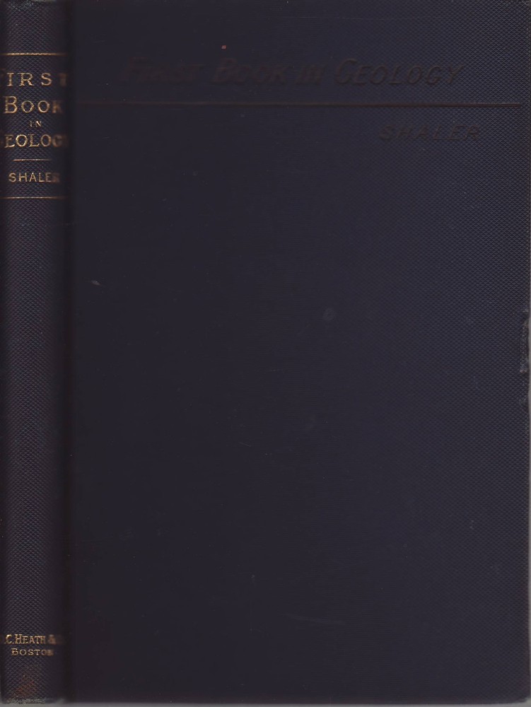 A First Book in Geology Designed fro the Use of Beginners, 1897, 255 pages.