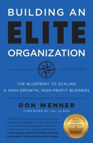 Building an Elite Organization: The Blueprint to Scaling a High-Grow – VERY GOOD
