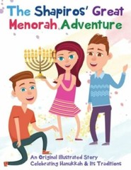 The Shapiros’ Great Menorah Adventure: An Original Illustrated Story Celebra…