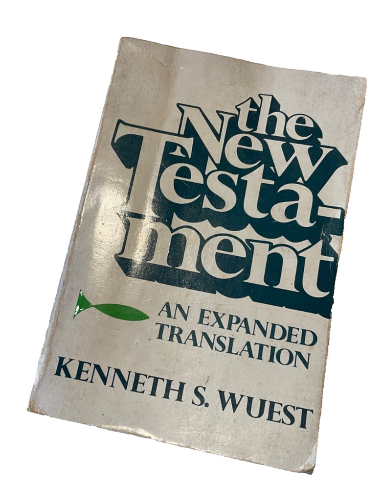 New Testament : An Expanded Translation by Kenneth Wuest