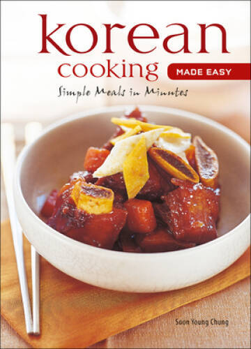 Korean Cooking Made Easy: Simple Meals in Minutes Korean Cookbook, 56 Re – GOOD