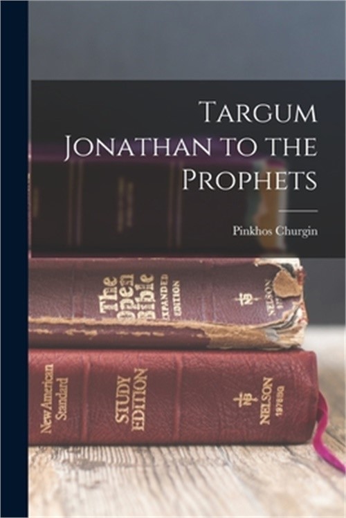 Targum Jonathan to the Prophets (Paperback or Softback)