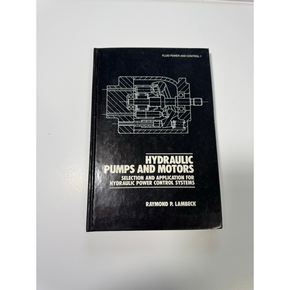 Hydraulic Pumps and Motors Raymond P Lambeck 1983