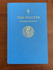 The Orthodox Psalter: According to the Seventy by Holy Transfiguration Monastery