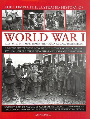 The Complete Illustrated History of World War I: A Concise Authoritative…