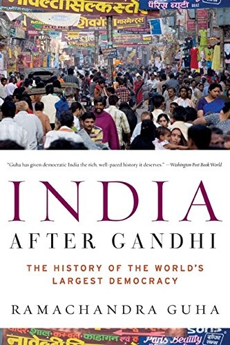 India After Gandhi: The History of the World’s Largest Democracy