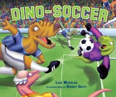 Dino-Soccer – Library Binding By Lisa Wheeler – VERY GOOD