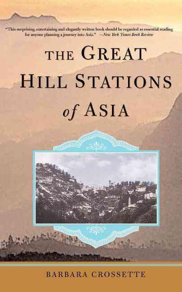 The Great Hill Stations Of Asia by Barbara Crossette (English) Paperback Book