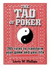 The Tao Of Poker: 285 Rules to Transform Your Game and Your Life – GOOD