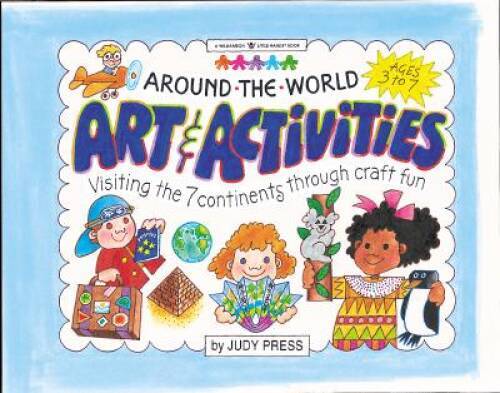 Around the World Art & Activities: Visiting the 7 Continents Through Craf – GOOD