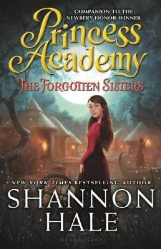 Princess Academy: The Forgotten Sisters – Hardcover By Hale, Shannon – GOOD