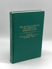 The Re-Education of the American Working Class (First Printing)