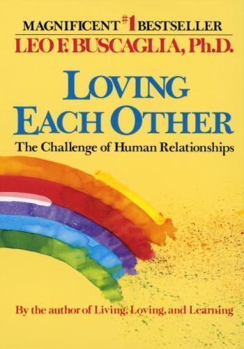 Loving Each Other: The Challenge of Human R- 9780449901571, paperback, Buscaglia