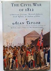 The Civil War of 1812: American – Hardcover, by Taylor Alan – Very Good b