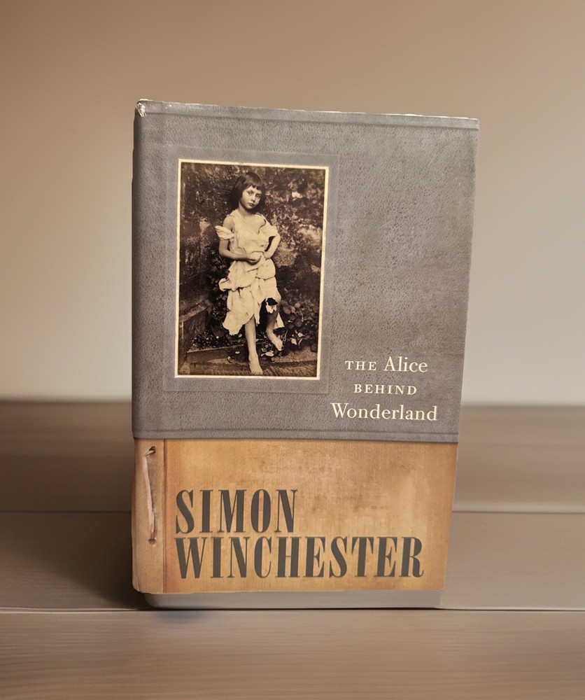 Alice Behind Wonderland by Simon Winchester (2011, Hardcover)
