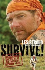 Survive!: Essential Skills and Tactics to Get You Out of Anywhere – Alive – GOOD