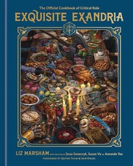Exquisite Exandria: The Official Cookbook of Critical Role by Liz M (0593157044)