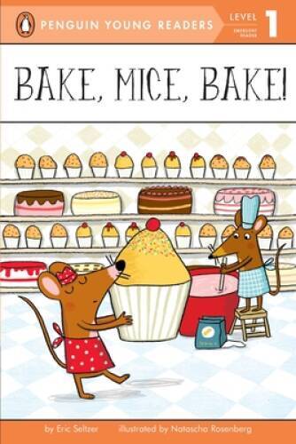 Bake, Mice, Bake! (Penguin Young Readers, Level 1) – Paperback – VERY GOOD