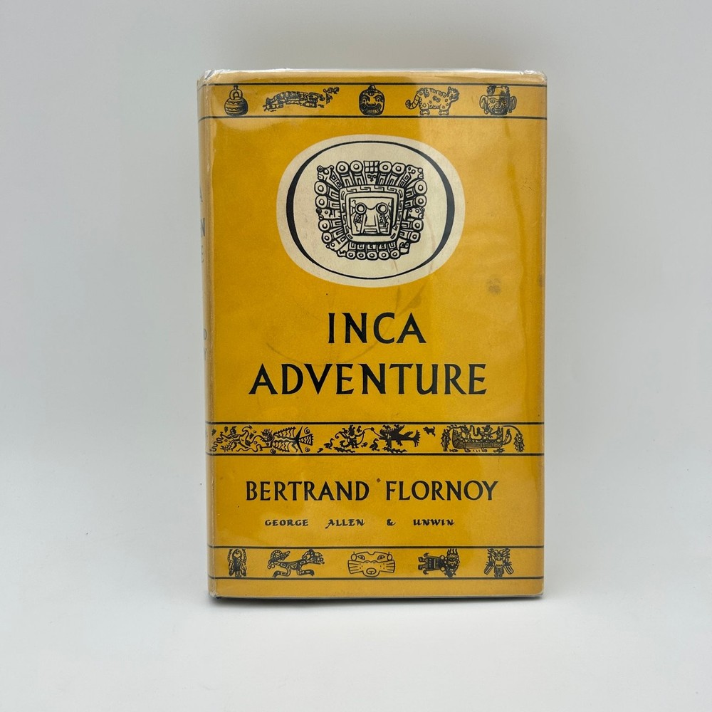 Inca Adventure Bertrand Flornoy 1956 First Edition Illustrated George Allen &