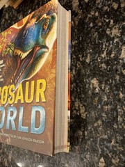 Dinosaur World: Over 1,200 Amazing Dinosaurs, Famous Fossils, and Discoveries