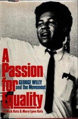 A Passion for Equality: George A. Wiley – Hardcover, by Kotz Nick – Very Good