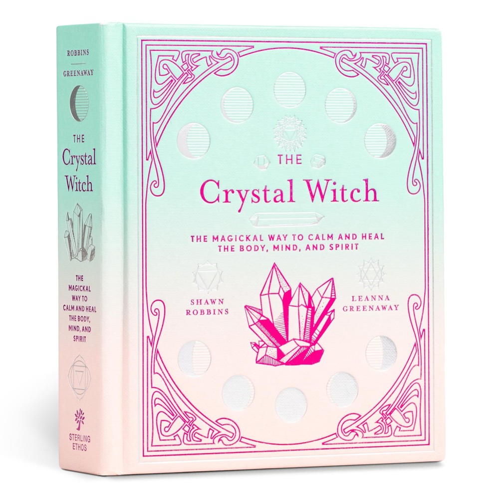 The Crystal Witch: The Magickal Way to Calm and Heal the Body, Mind, and Spi…