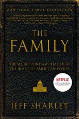 The Family: A Study of Power, Politics, and Evangelical Influence in Washing…