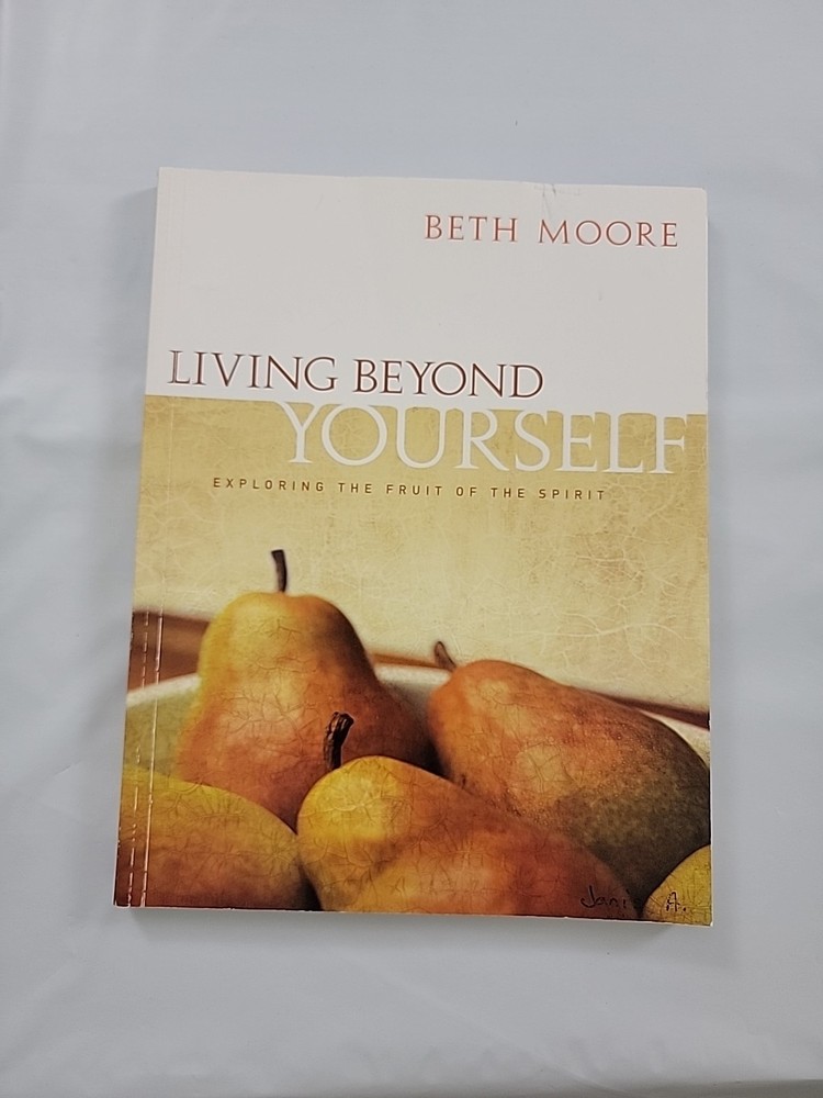Beth Moore Living Beyond Yourself The Fruit of the Spirit Leader Guide