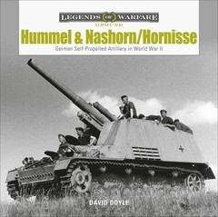 Hummel and Nashorn/Hornisse: German Self-Propelled Artillery in World War II by