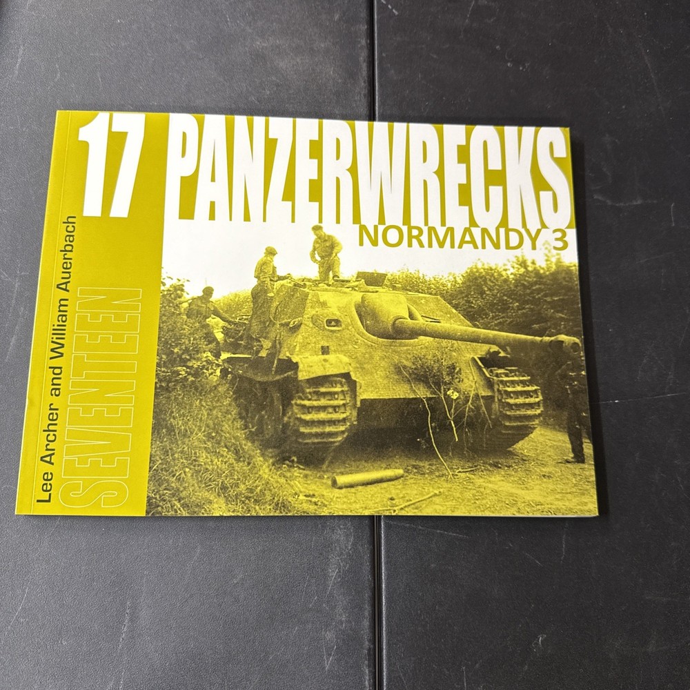 PANZERWRECKS 17 GERMAN ARMOUR 1944-45 By Lee Archer & William Auerbach