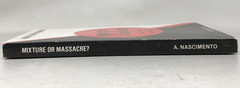 Mixture or Massacre? Essays in the Genocide of a Black People 1979 E-40
